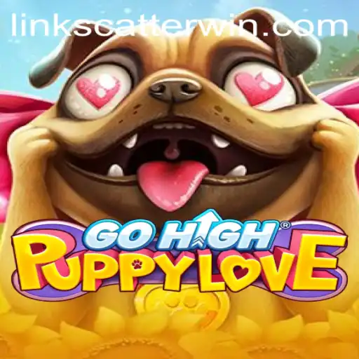Discover the Thrills of GoHighPuppyLove and the Excitement of Scatterwin