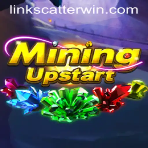 Discover the Thrilling World of MiningUpstart and the Exciting Scatterwin Feature